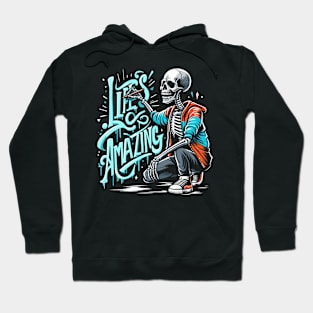 Life’s Amazing - Graffiti skeleton Hoodie